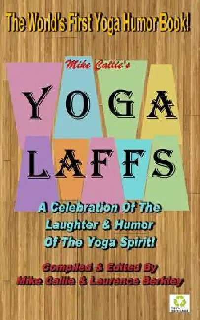Yoga Laffs: The Laughter of Yoga by Laurence Berkley