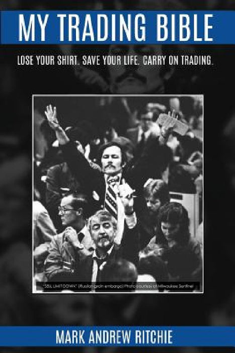 My Trading Bible by Mark Andrew Ritchie