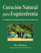 Curacion Natural Para Esquizofrenia by Eva Edelman
