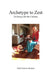Archetype to Zest: 26 Essays for the Curious by Ethel Radmer Erickson Radmer