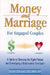 Money and Marriage - For Engaged Couples by Steven Pybrum