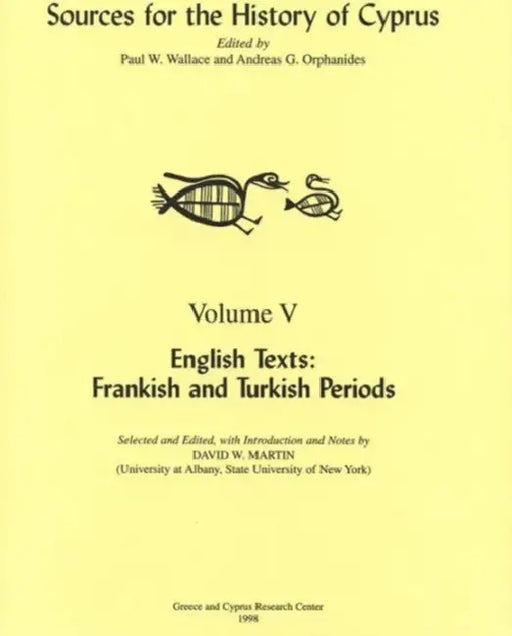 English Texts: Frankish and Turkish Periods Edited by Paul W. Wallace, Andreas G. Orphanides and David W. Martin by David W. Martin, Andreas G. Orphanides, Paul W. Wallace
