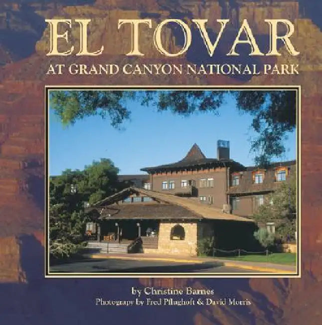 El Tovar by Christine Barnes, Fred Pflughoft, David Morris