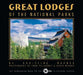 Great Lodges of the National Parks by Christine Barnes, Fred Pfulghoft, David Morris