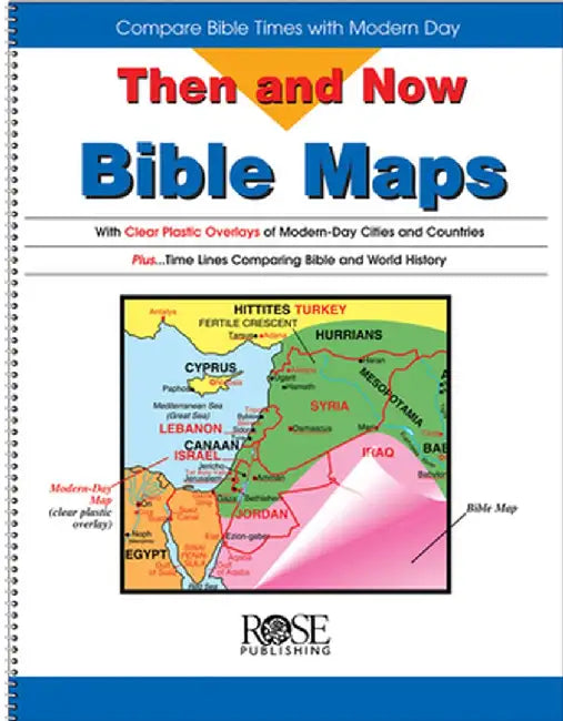Then and Now Bible Maps: Compare Bible Times with Modern Day by Rose Publishing