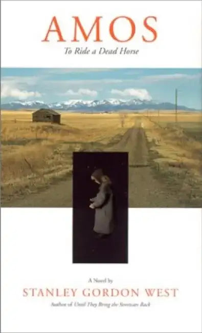 Amos: To Ride a Dead Horse by Stanley Gordon West
