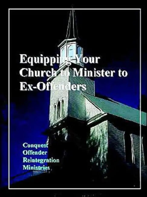 Equipping Your Church to Minister to Ex-Offenders by Louis N. Jones