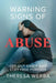 Warning Signs of Abuse: Get Out Early and Stay Free Forever by Theresa Werba