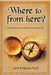 Where to from Here? a Guide for Groups Working the Twelve Steps of Rsa. by Laird Patrick Bridgman