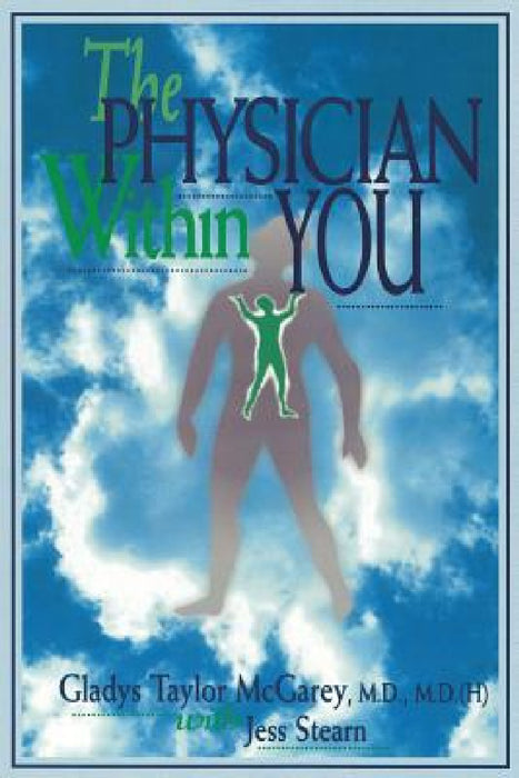 The Physician Within You by Gladys Taylor McGarey