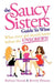 The Saucy Sisters Guide to Wine - What Every Girl Should Know Before She Unscrews by Barbara Wichman Nowak, Beverly Wichman Pittman