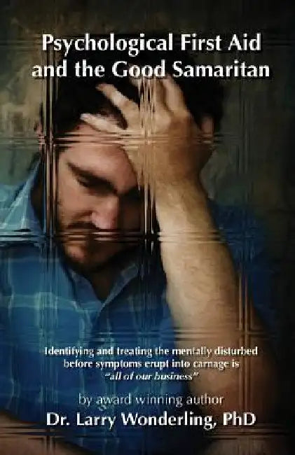 Psychological First Aid and the Good Samaritan by Carol Eversole