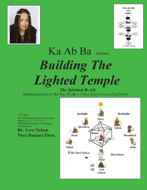 Ka Ab Ba Building The Lighted Temple: Metaphysical Keys To The Tree Of Life by Terri R. Nelson