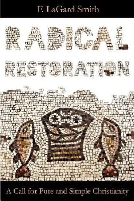 Radical Restoration by F. Lagard Smth