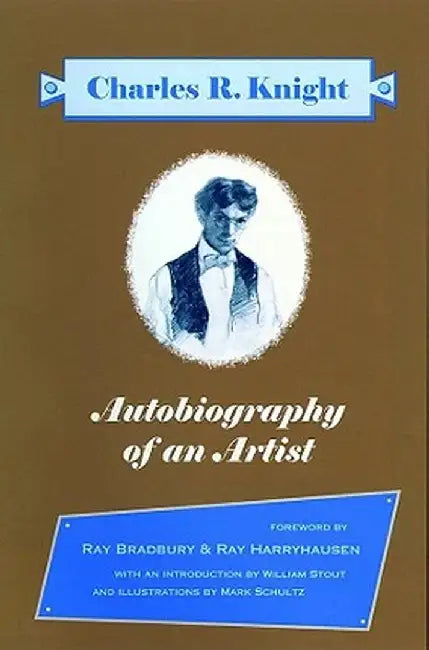 Autobiography of an Artist: Charles R. Knight (Introductions by Ray Bradbury & Ray Harryhausen) by Ottaviani, Jim