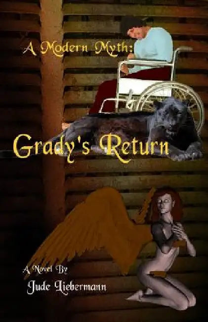 A Modern Myth: Grady's Return by Jude Liebermann