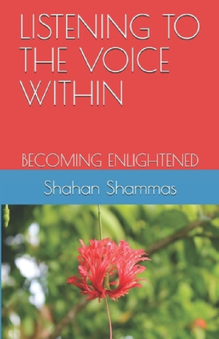 Listening to the Voice Within: Becoming Enlightened by Shahan Shammas