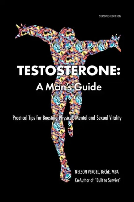 Testosterone: A Man's Guide by Nelson R. Vergel
