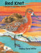 Red Knot: A Shorebird's Incredible Journey by Nancy Carol Willis