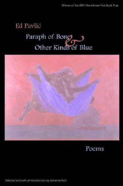 Paraph of Bone & Other Kinds of Blue: Poems by Ed Pavlic