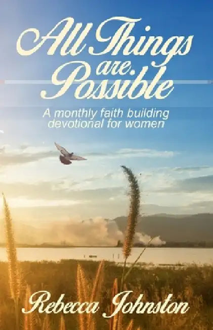 All Things are Possible: A monthly faith building devotional for women by Mark Johnston