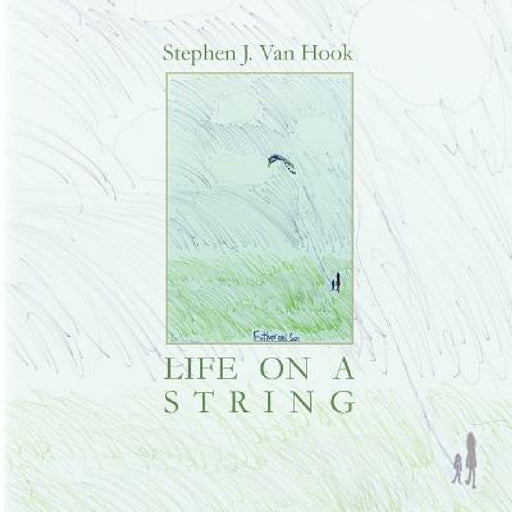 Life on a String by Stephen Van Hook