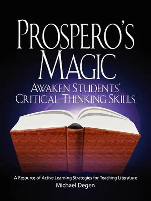 Prospero's Magic: Active Learning Strategies for the Teaching of Literature by Michael Degen