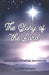 The Glory of the Lord: Advent and Christmas Devotionals by Lillie Ammann