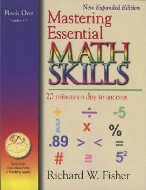 Mastering Essential Math Skills Book One, Grades 4-5: 20 Minutes a day to success by Richard W. Fisher