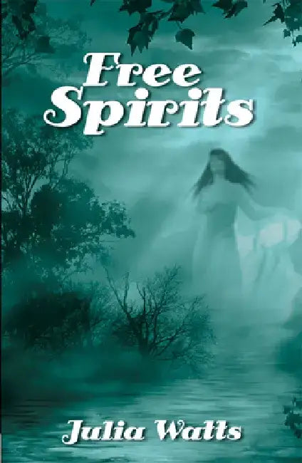 Free Spirits by Julia Watts