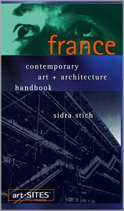 France: Contemporary Art + Architecture Handbook