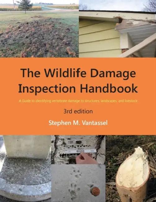 Wildlife Damage Inspection Handbook, 3rd edition by Stephen Vantassel