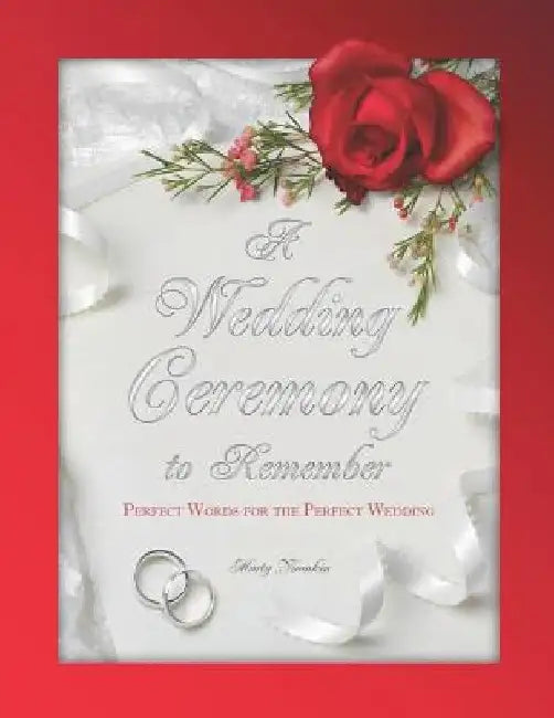 A Wedding Ceremony to Remember: Perfect Words For The Perfect Wedding by Marty Younkin