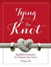 Tying The Knot: Symbolic Ceremonies To Celebrate Your Union by Marty Younkin