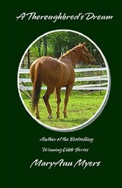 A Thoroughbred's Dream by Maryann Myers