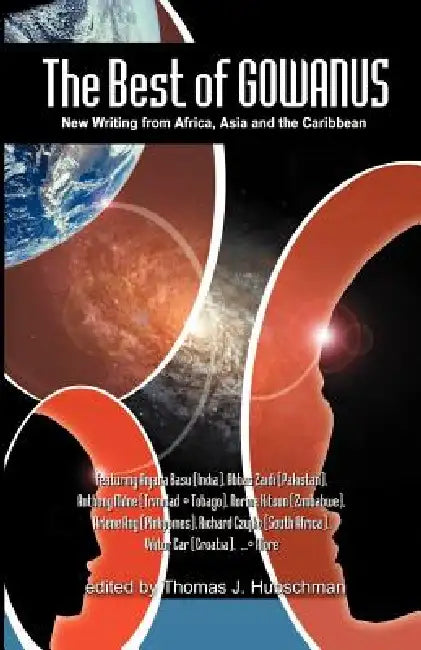 The Best of Gowanus: New Writing from Africa, Asia and the Caribbean by Thomas J. Hubschman