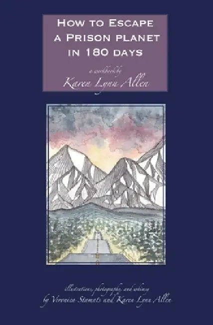 How to Escape a Prison Planet in 180 Days by Karen Lynn Allen, Veronica Stamats