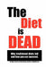 The Diet is Dead by Daniel Reynen