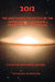 2012 the Dire Events Predicted by Astrologers, Scientists, Prophets & Mythologists by Charles M. Klotsche