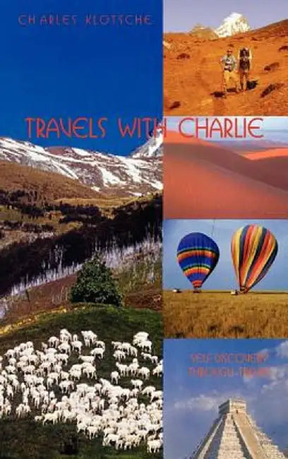Travels with Charlie by Charles M. Klotsche