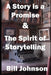 A Story is a Promise & The Spirit of Storytelling by Bill Johnson