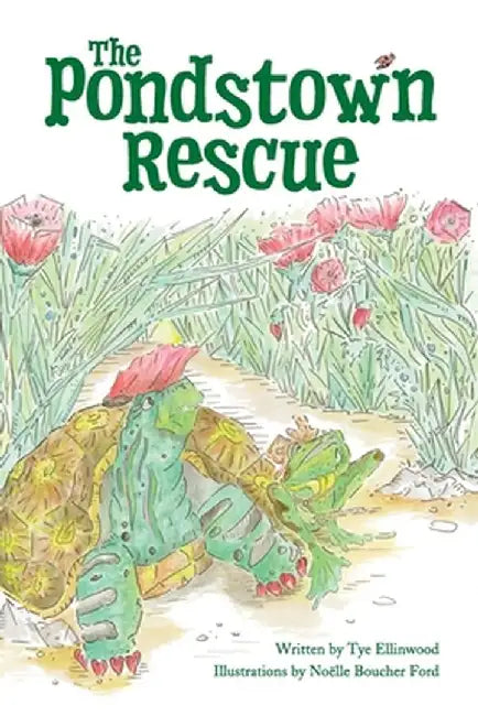 The Pondstown Rescue by Tye Ellinwood