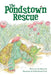 The Pondstown Rescue by Tye Ellinwood