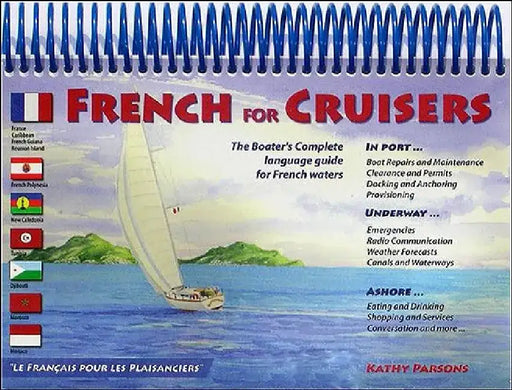 French for Cruisers: The Boater's Complete Language Guide for French Waters by Kathy Parsons
