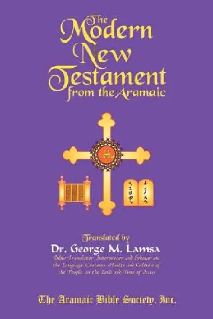 The Modern New Testament from Aramaic by George M. Lamsa