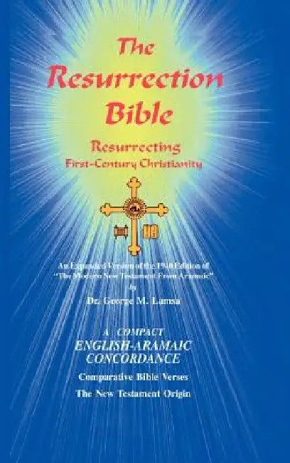 The Resurrection Bible by George M. Lamsa