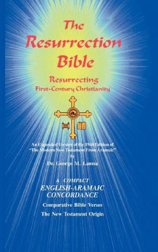 The Resurrection Bible by George M. Lamsa