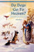 Do Dogs Go to Heaven? Revised Edition: Eternal Answers for Animal Lovers by M. Jean Holmes