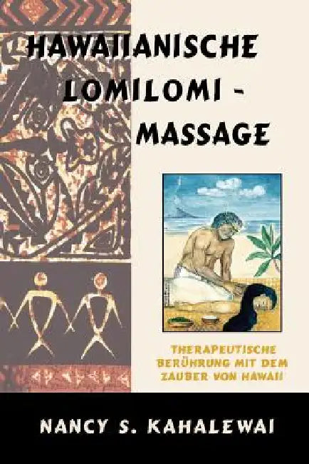 Hawaiianische Lomilomi Massage by Nancy S. Kahalewai, Simone Kalla