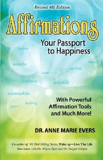 Affirmations: Your Passport to Happiness by Anne Marie Evers